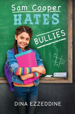 Sam Cooper Hates Bullies: One Girl's Mission to Stop Bullying With Kindness