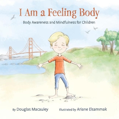 I Am a Feeling Body: Body Awareness and Mindfulness for Children