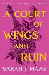 A Court of Wings and Ruin: The third book in the GLOBALLY BESTSELLING, FANTASY ROMANCE series