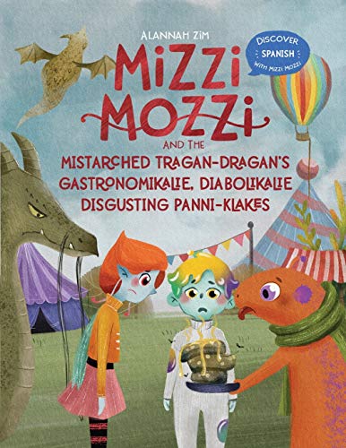 Mizzi Mozzi And The Mistarched Tragan-Dragan's Gastronomikalie, Diabolikalie Disgusting Panni-Klakes