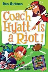 My Weird School Daze #4: Coach Hyatt Is a Riot!