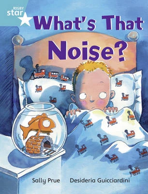Rigby Star Independent Year 2/P3 Turquoise Level: What's That Noise?