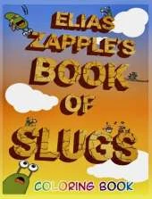 Elias Zapple's Book of Slugs Coloring Book