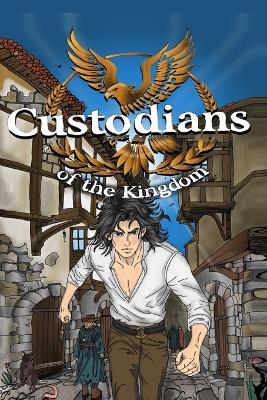 Custodians of the Kingdom: Book 1: The Beginning