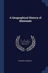 A Geographical History of Mammals