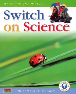 Switch On Science - Senior Infants Pupil's Book