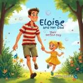 Eloise and Her Dad: Their Perfect Day
