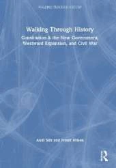 Walking Through History: Constitution & the New Government, Westward Expansion, and Civil War