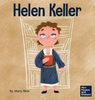 Helen Keller: A Kid's Book About Overcoming Disabilities