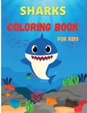 Sharks Coloring Book: Activity Book For Kids, Sharks Coloring Pages, Creative Stress-Relief Activity for Boys and Girls