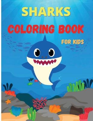 Sharks Coloring Book: Activity Book For Kids, Sharks Coloring Pages, Creative Stress-Relief Activity for Boys and Girls
