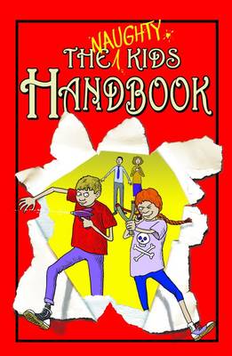 The Naughty Kid's Handbook