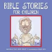Bible Stories for Children: Classic Bible Stories Every Child Should Know