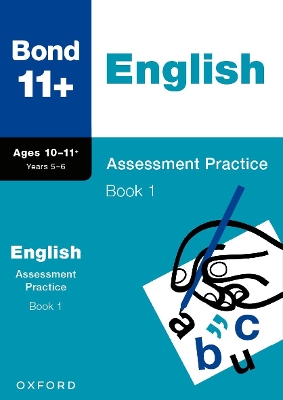 Bond 11+ English Assessment Practice Papers 10-11+ Years: Book 1 (for GL Assessment & other 11 plus exams)