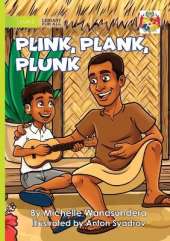 Plink, Plank, Plunk