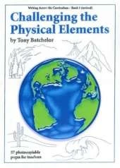 Challenging the Physical Elements