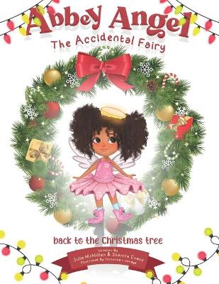 Abbey Angel: Back To The Christmas Tree - A Children's Chapter Book About Friendship and Magic