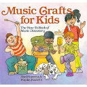 Music Crafts for Kids: The How-to Book of Music Discovery