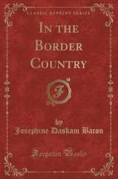 In the Border Country (Classic Reprint)
