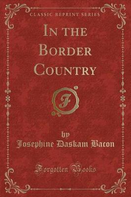 In the Border Country (Classic Reprint)