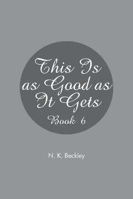 This Is as Good as It Gets: Book 6