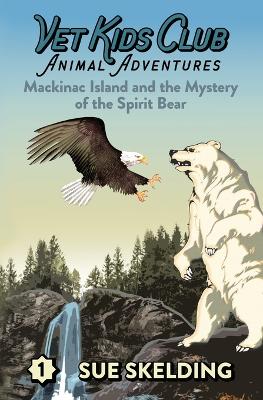 Mackinac Island and the Mystery of the Spirit Bear: Animal Adventures