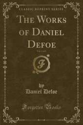 The Works of Daniel Defoe, Vol. 1 of 2 (Classic Reprint)