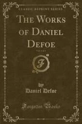 The Works of Daniel Defoe, Vol. 1 of 2 (Classic Reprint)