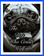 The Dog Who Cried Wolf.