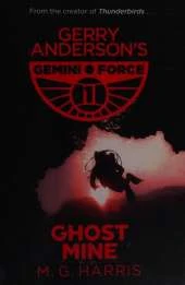 Gemini Force I: Ghost Mine: Book 2