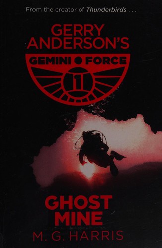 Gemini Force I: Ghost Mine: Book 2