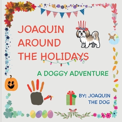 Joaquin Around The Holidays: A Doggy Adventure