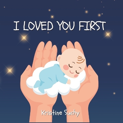 I loved you first