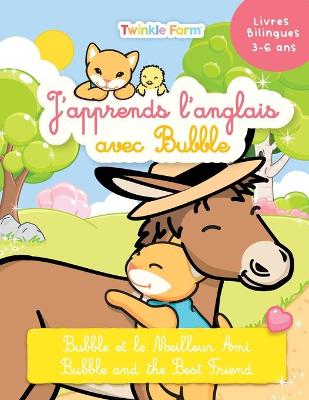Enfant Bilingue: Bubble et le Meilleur Ami: Edition Bilingue francais - anglais