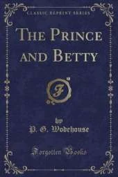The Prince and Betty (Classic Reprint)
