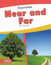 Opposites: Near and Far
