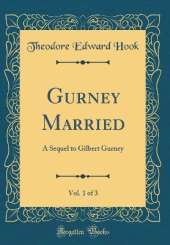 Gurney Married, Vol. 1 of 3: A Sequel to Gilbert Gurney (Classic Reprint)
