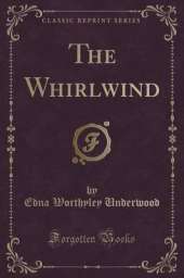 The Whirlwind (Classic Reprint)