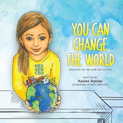 You Can Change the World: Miracles can be Made out of Mud