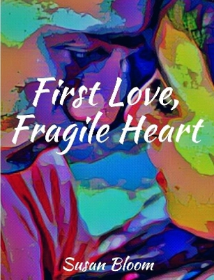 First Love, Fragile Heart