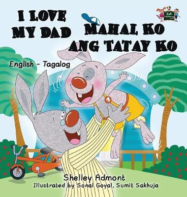 I Love My Dad Mahal Ko Ang Tatay Ko: English Tagalog Bilingual Edition