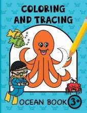 Coloring and Tracing Ocean for Kids: Sea life coloring and pen control practice for preschool children ages 3+
