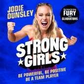 Strong Girls: Be Powerful, Be Positive, Be a Team Player