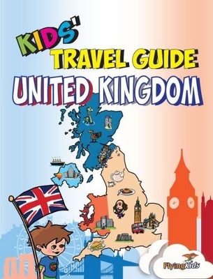 Kids' Travel Guide - United Kingdom: The Fun Way to Discover the United Kingdom-Especially for Kids