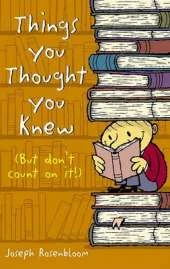 Things You Thought You Knew: (but Don't Count on it!)