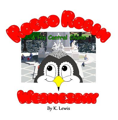 Rocco Robin & His Central Chums: Wednesday