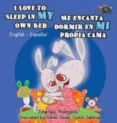 I Love to Sleep in My Own Bed Me Encanta Dormir En Mi Propia Cama: English Spanish Bilingual Edition