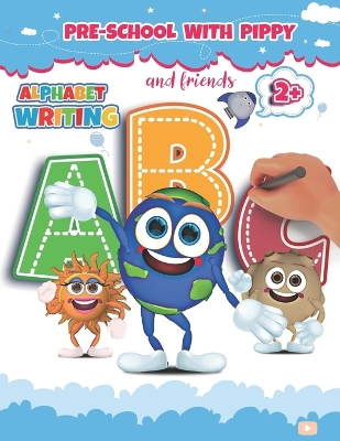 Alphabet Writing: With Pippy and Friends
