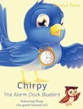 Chirpy the Alarm Clock Bluebird: featuring Huey the great-horned owl