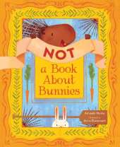 Not a Book About Bunnies